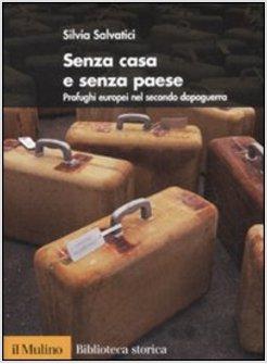 SENZA CASA E SENZA PAESE PROFUGHI EUROPEI NEL SECONDO DOPOGUERRA