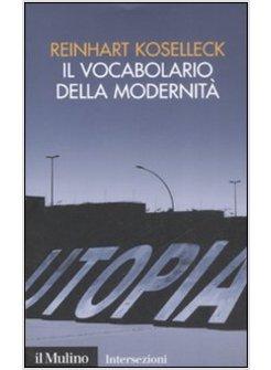 VOCABOLARIO DELLA MODERNITA' 