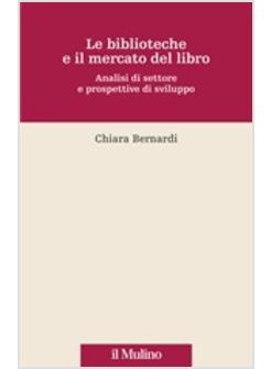 BIBLIOTECHE E IL MERCATO DEL LIBRO (LE)