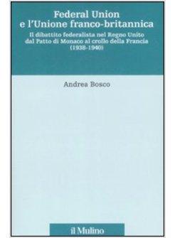 FEDERAL UNION E L'UNIONE FRANCO BRITANNICA IL DIBATTITO FEDERALISTA NEL REGNO