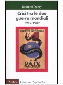 CRISI TRA LE DUE GUERRE MONDIALI (1919-1939)