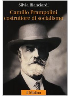 CAMILLO PRAMPOLINI COSTRUTTORE DI SOCIALISMO