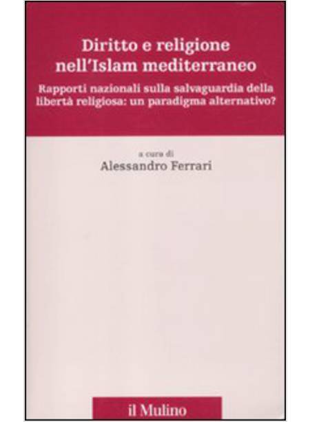 DIRITTO E RELIGIONE NELL'ISLAM MEDITERRANEO. RAPPORTI NAZIONALI SULLA