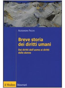 BREVE STORIA DEI DIRITTI UMANI. DAI DIRITTI DELL'UOMO AI DIRITTI DELLE DONNE