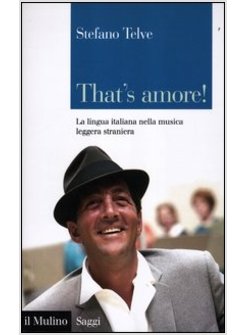 THAT'S AMORE! LA LINGUA ITALIANA NELLA MUSICA LEGGERA STRANIERA