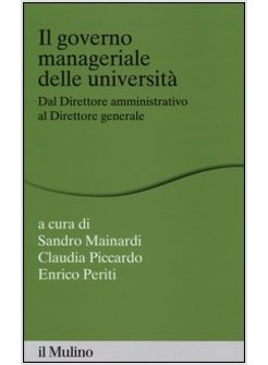 GOVERNO MANAGERIALE DELLE UNIVERSITA. DAL DIRETTORE AMMINISTRATIVO AL DIRETTORE