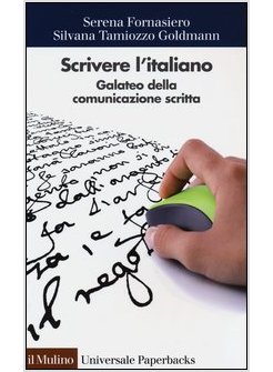 SCRIVERE L'ITALIANO. GALATEO DELLA COMUNICAZIONE SCRITTA