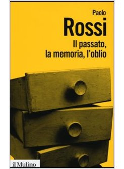 IL PASSATO, LA MEMORIA, L'OBLIO