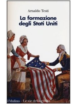 LA FORMAZIONE DEGLI STATI UNITI