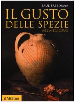 GUSTO DELLE SPEZIE NEL MEDIOEVO (IL)