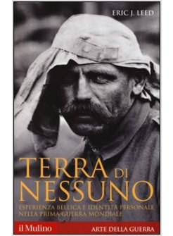 TERRA DI NESSUNO. ESPERIENZA BELLICA E IDENTITA' PERSONALE NELLA PRIMA GUERRA