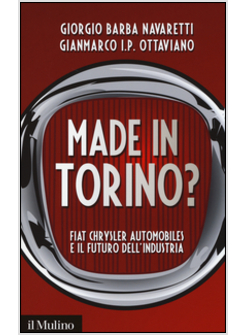 MADE IN TORINO? FIAT CHRYSLER AUTOMOBILES E IL FUTURO DELL'INDUSTRIA