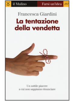 LA TENTAZIONE DELLA VENDETTA