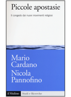 PICCOLE APOSTASIE. IL CONGEDO DAI NUOVI MOVIMENTI RELIGIOSI