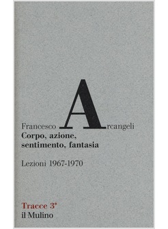 CORPO, AZIONE, SENTIMENTO, FANTASIA