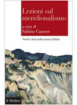 LEZIONI SUL MERIDIONALISMO. NORD E SUD NELLA STORIA D'ITALIA