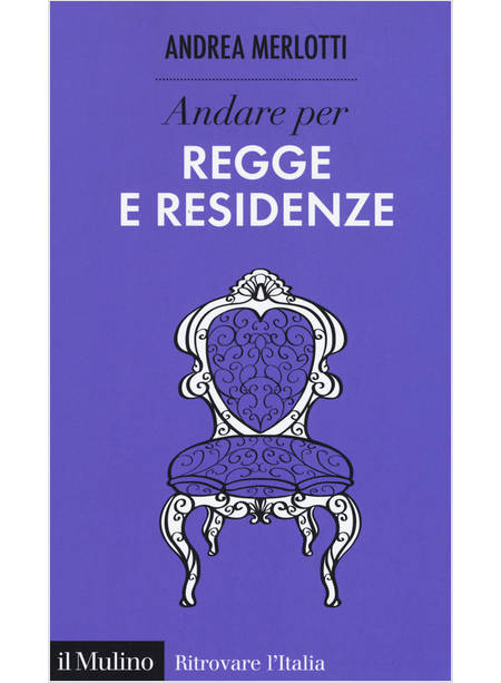 ANDARE PER REGGE E RESIDENZE