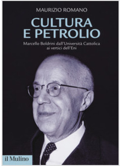 CULTURA E PETROLIO. MARCELLO BOLDRINI DALL'UNIVERSITA' CATTOLICA AI VERTICI DELL