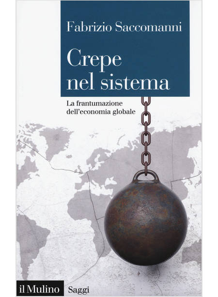 CREPE NEL SISTEMA. LA FRANTUMAZIONE DELL'ECONOMIA GLOBALE