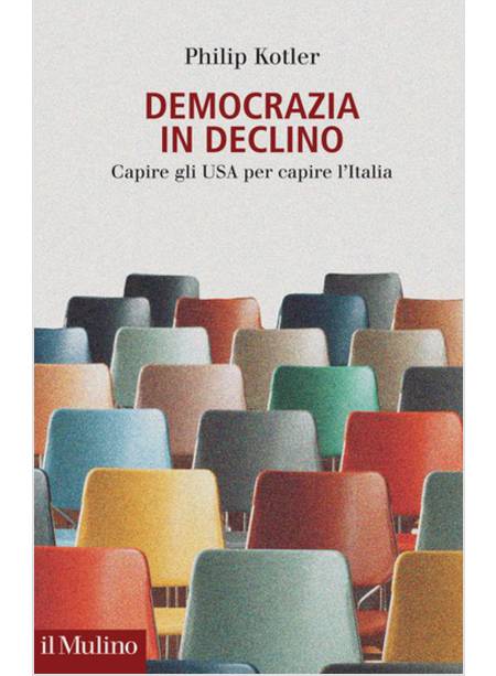 DEMOCRAZIA IN DECLINO. CAPIRE GLI USA PER CAPIRE L'ITALIA