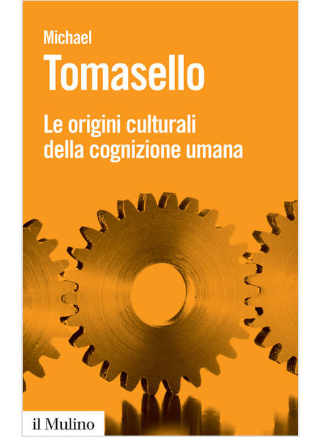 ORIGINI CULTURALI DELLA COGNIZIONE UMANA (LE)