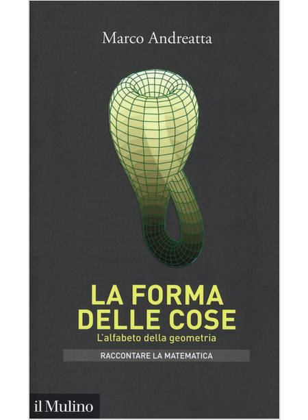 FORMA DELLE COSE. L'ALFABETO DELLA GEOMETRIA (LA)