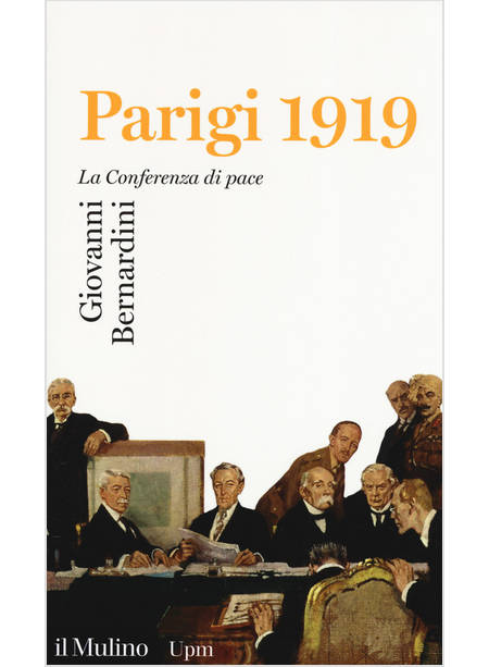 PARIGI 1919. LA CONFERENZA DI PACE