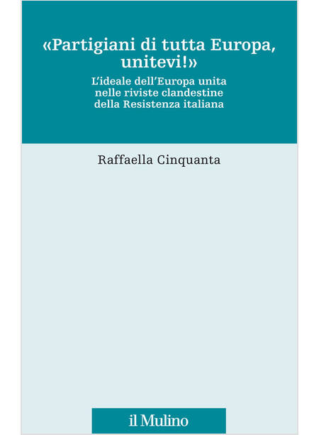 PARTIGIANI DI TUTTA EUROPA, UNITEVI!