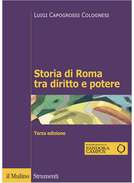 STORIA DI ROMA TRA DIRITTO E POTERE. LA FORMAZIONE DI UN ORDINAMENTO GIURIDICO