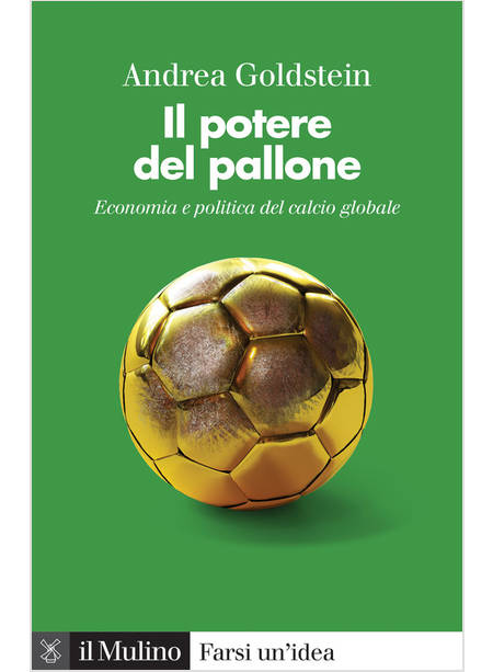 POTERE DEL PALLONE. ECONOMIA E POLITICA DEL CALCIO GLOBALE (IL)