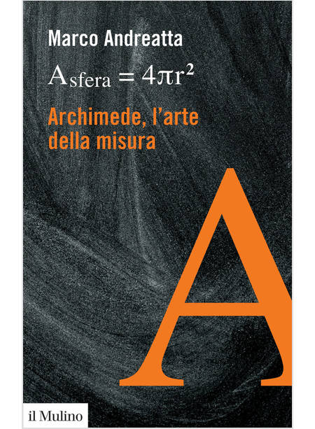 ARCHIMEDE, L'ARTE DELLA MISURA