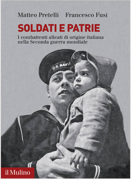 SOLDATI E PATRIE I COMBATTENTI ALLEATI DI ORIGINE ITALIANA NELLA SECONDA GUERRA