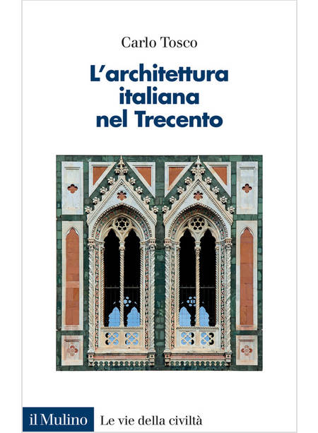 ARCHITETTURA ITALIANA NEL TRECENTO (L')