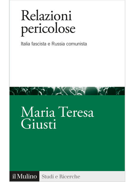 RELAZIONI PERICOLOSE. ITALIA FASCISTA E RUSSIA COMUNISTA