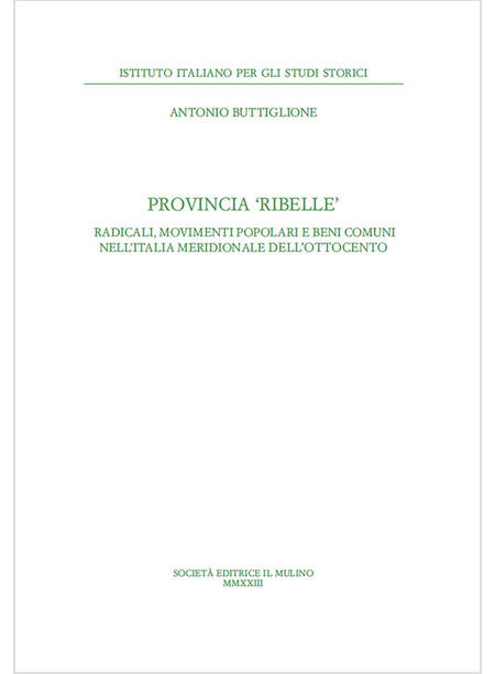 PROVINCIA RIBELLE. RADICALI, MOVIMENTI POPOLARI E BENI COMUNI NELL'ITALIA MERIDI