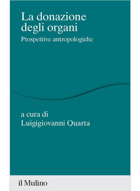 DONAZIONE DI ORGANI. PROSPETTIVE ANTROPOLOGICHE (LA)