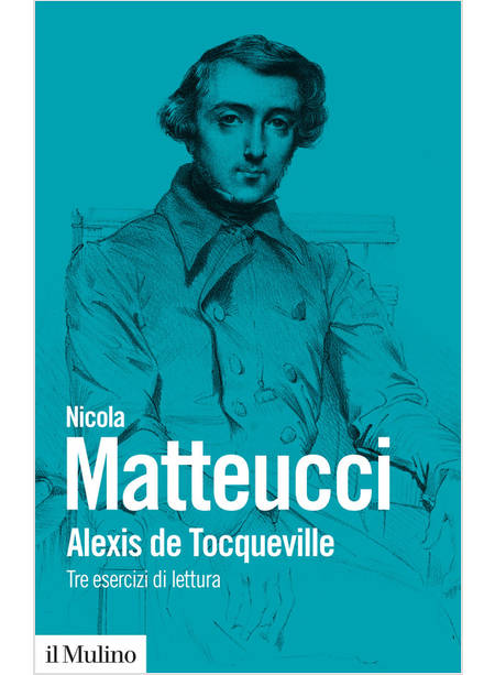 ALEXIS DE TOCQUEVILLE. TRE ESERCIZI DI LETTURA