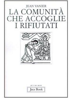 COMUNITA' CHE ACCOGLIE I RIFIUTATI