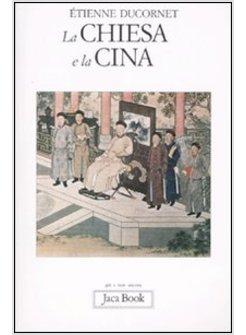 CHIESA E LA CINA (LA)