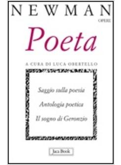 POETA SAGGIO SULLA POESIA ANTOLOGIA POETICA E «IL SOGNO DI GERONZIO»