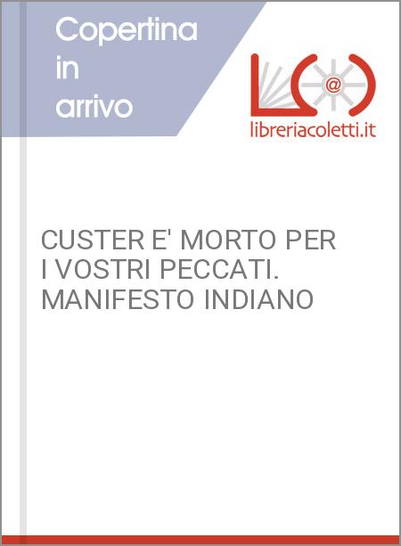 CUSTER E' MORTO PER I VOSTRI PECCATI. MANIFESTO INDIANO