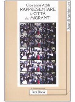 RAPPRESENTARE LA CITTA' DEI MIGRANTI. STORIE DI VITA E PIANIFICAZIONE URBANA