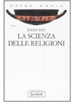 SCIENZA DELLE RELIGIONI STORIA STORIOGRAFIA PROBLEMI E METODI (LA)