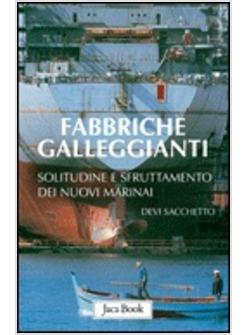 FABBRICHE GALLEGGIANTI. SOLITUDINE E SFRUTTAMENTO DEI NUOVI MARINAI