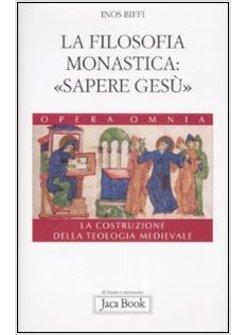 FILOSOFIA MONASTICA SAPERE GESU' (LA)