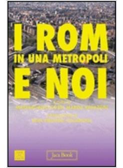 ROM IN UNA METROPOLI E NOI (I)