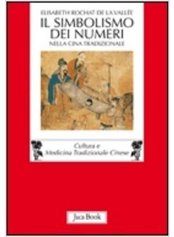 SIMBOLISMO DEI NUMERI NELLA CINA TRADIZIONALE (IL)