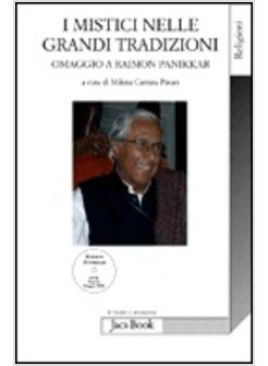 MISTICI NELLE GRANDI TRADIZIONI   OMAGGIO A RAIMON PANIKKAR