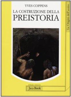 COSTRUZIONE DELLA PREISTORIA (LA)