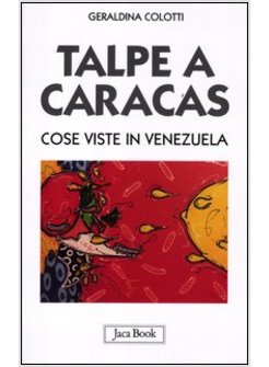 TALPE A CARACAS. COSE VISTE IN VENEZUELA